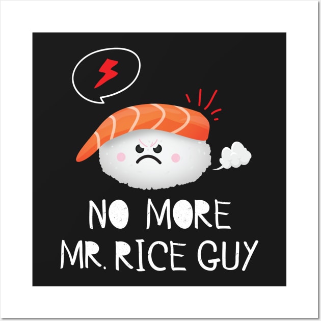 No More Mr. Rice Guy Wall Art by Eugenex